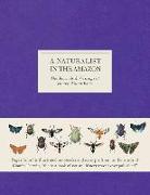 A Naturalist in the Amazon: The Journals & Writings of Henry Walter Bates