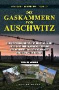 Die Gaskammern von Auschwitz: Eine kritische Durchsicht der Beweislage unter besonderer Berücksichtigung der Argumente von Robert van Pelt und Jean-