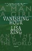 Vanishing Hour: A Novel of a Man, a Girl, and the End of the World