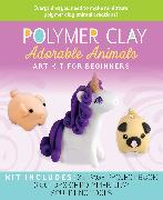 Polymer Clay: Adorable Animals