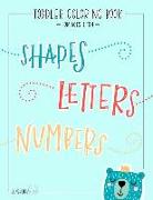 Toddler Coloring Book for Ages 1-4: Shapes Letters Numbers: June & Lucy Kids: A Fun Children's Activity Book for Preschool & Pre-Kindergarten Boys & G