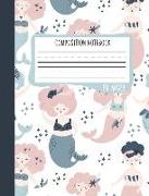 Primary Composition Notebook: Kindergarten 1st & 2nd Grade Primary Journal for Boys & Girls: Cute Mermaids (Draw & Write Grades K-2) 0816