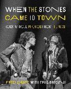 When the Stones Came to Town: Rock 'n' Roll Photos from the 1970s