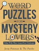 Word Puzzles for Mystery Lovers: Relax with these Large-Print Challenges