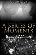 Unguarded Moments: A Modern Day Romance Continues