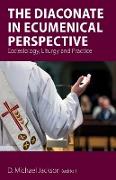 The Diaconate in Ecumenical Perspective