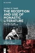 The Reception and Use of Monastic Literature: Text Creation and Community Formation