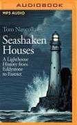 Seashaken Houses: A Lighthouse History from Eddystone to Fastnet