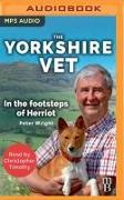 The Yorkshire Vet: In the Footsteps of Herriot