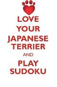 Love Your Japanese Terrier and Play Sudoku Japanese Terrier Sudoku Level 1 of 15