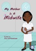 My Mother Is A Midwife