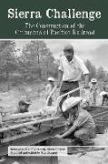 Sierra Challenge: The Construction of the Chihuahua Al Pacifico Railroad