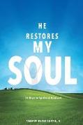 He Restores My Soul: 31 Days to Spiritual Renewal