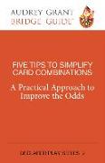 Five Tips to Simplify Card Combinations: A Practical Approach to Improve the Odds