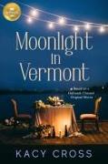 Moonlight in Vermont: Based on a Hallmark Channel Original Movie