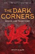 The Dark Corners: Malice and Fanaticism