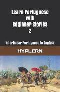 Learn Portuguese with Beginner Stories 2: Interlinear Portuguese to English