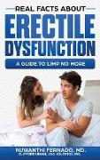 Real Facts About Erectile Dysfuction: A guide to Limp no More