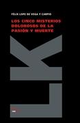 Los cinco misterios dolorosos de la pasión y muerte