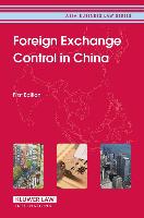 Foreign Exchange Control in China: First Edition (Asia Business Law Series Volume 4)