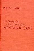 The Stratigraphy & Archaeology of Ventana Cave