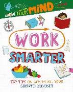 Grow Your Mind: Work Smarter