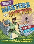 Superpower Science: Masters of Matter