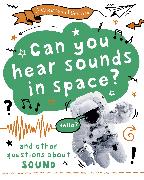 A Question of Science: Can you hear sounds in space? And other questions about sound
