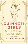 The Guinness Girls: A Hint of Scandal