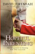 Hopeful Parenting: Encouragement for Raising Kids Who Love God