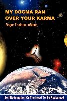 My Dogma Ran Over Your Karma