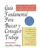 Guia Fundamental Para Buscar y Conseguir Trabajo