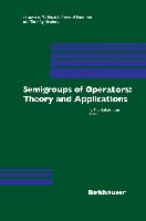Semigroups of Operators: Theory and Applications