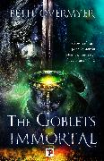 The Goblets Immortal