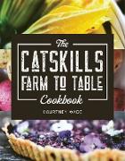 The Catskills Farm to Table Cookbook