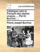Catalogue Latin Et Franois Des Plantes Vivaces, ... Par M. Buc'hoz