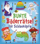 Bunte Bilderrätsel für Schlauköpfe. Labyrinthe, Suchbilder, Memory, Puzzles, Sudokus, Fehler finden u.v.m. für Kinder ab 6 Jahren