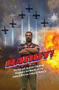 Randy: The Full and Complete Unedited Biography and Memoir of the Amazing Life and Times of Randy S.!
