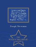 Letters and Papers Illustrative of the Wars of the English in France During the Reign of Henry the Sixth, King of England, Volumes 1-2... - War Colleg