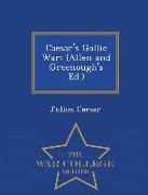 Caesar's Gallic War: (allen and Greenough's Ed.) - War College Series