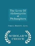 The Lives of Alchemystical Philosophers - Scholar's Choice Edition