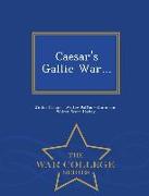 Caesar's Gallic War... - War College Series