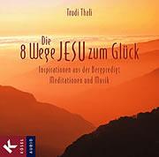 Die 8 Wege Jesu zum Glück. Audio-CD