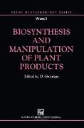 Biosynthesis and Manipulation of Plant Products