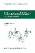 Root Demographics and Their Efficiencies in Sustainable Agriculture, Grasslands and Forest Ecosystems