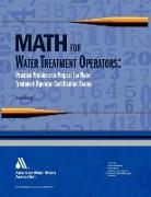 Math for Water Treatment Operators: Practice Problems to Prepare for Water Treatment Operator Certification Exams [with Cdrom] [With CDROM]