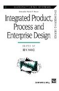 Integrated Product, Process and Enterprise Design