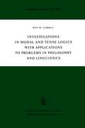 Investigations in Modal and Tense Logics with Applications to Problems in Philosophy and Linguistics