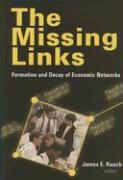The Missing Links: Formation and Decay of Economic Networks