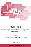 NBC Risks Current Capabilities and Future Perspectives for Protection